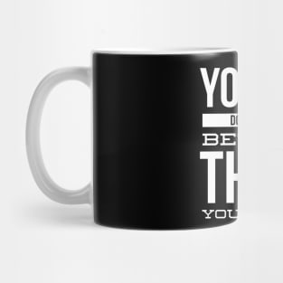 You're Doing Much Better Than You Think - Motivational Words Mug